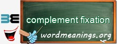 WordMeaning blackboard for complement fixation